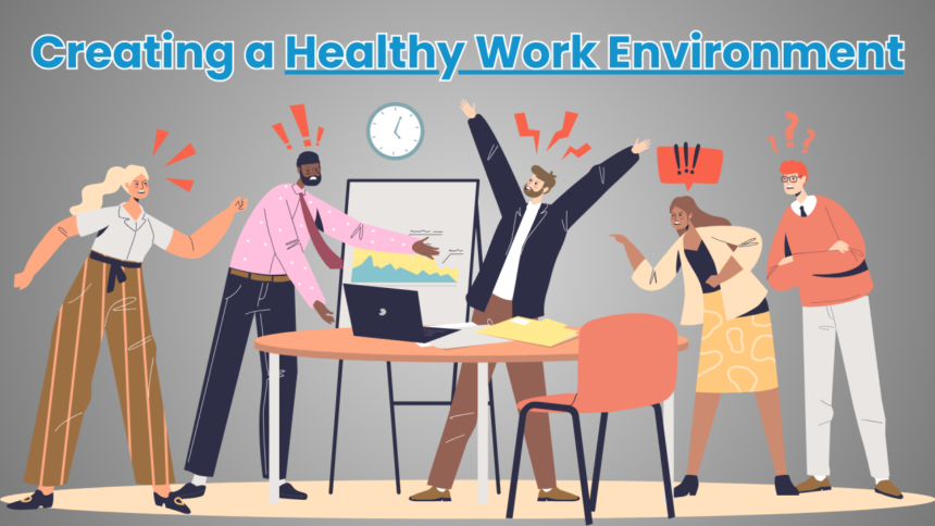 Creating a Healthy Work Environment: Essential Strategies for Success