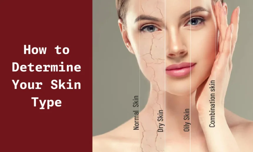 Tips to Figure Out Your Skin Type