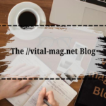 The ://vital-mag.net blog